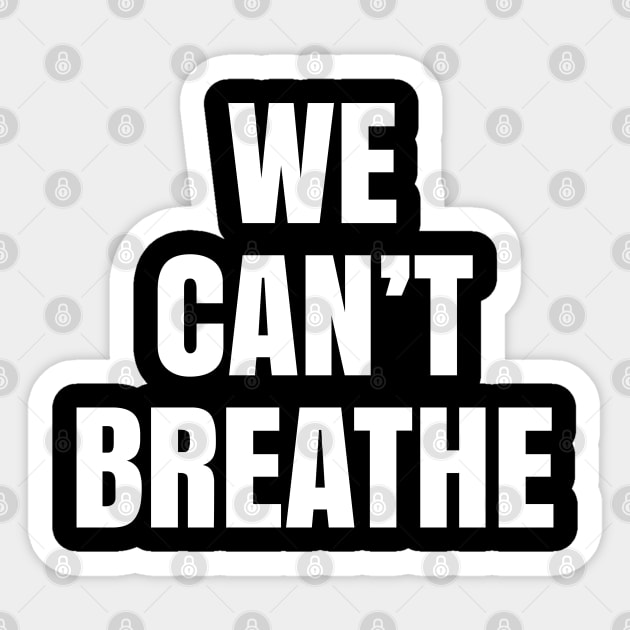 We Can't Breathe, Black Lives Matter, Civil Rights Sticker by UrbanLifeApparel